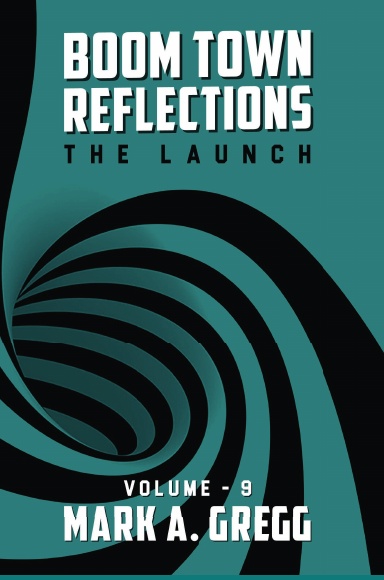 The Launch (Boom Town Reflections) volume 9