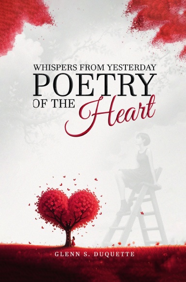 Whispers From Yesterday Poetry of The Heart