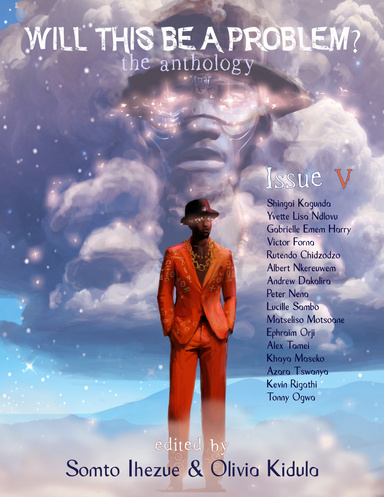 Will This Be A Problem? The Anthology : Issue V