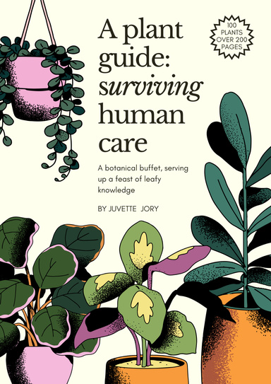 A Plant Guide: Surviving Human Care