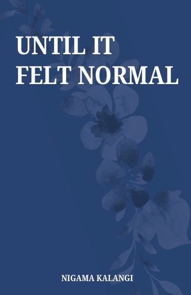 Until It Felt Normal