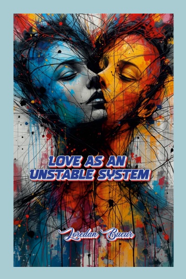 Love As An Unstable System
