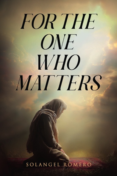 For the One Who Matters: Prayers and Reflections