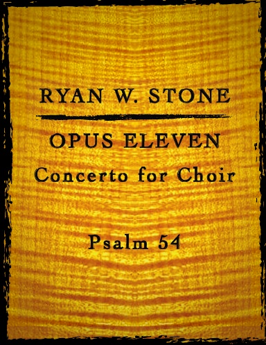 Opus Eleven: Concerto for Choir Psalm 54