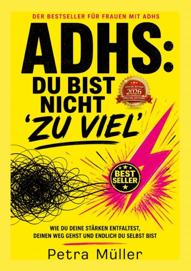 ADHS: DU BIST NICHT "ZU VIEL"