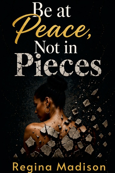 Be at Peace, Not in Pieces