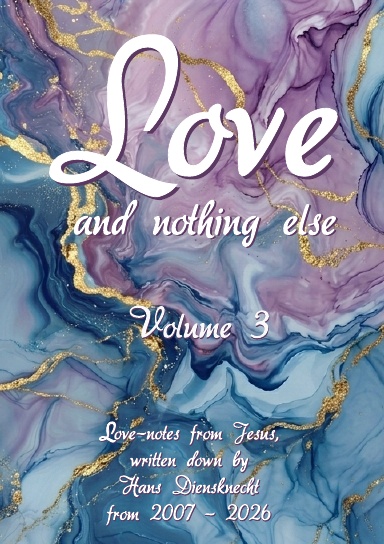 Love - and nothing else Volume 3