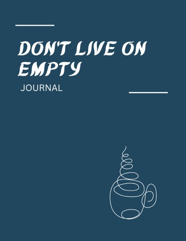 Don’t Live on Empty