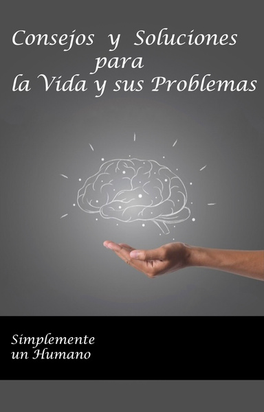 Consejos y Soluciones para la Vida y sus Problemas