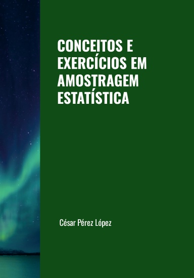 CONCEITOS E EXERCÍCIOS EM AMOSTRAGEM ESTATÍSTICA