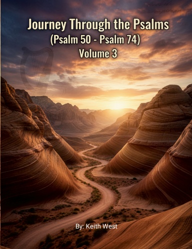 Journey Through the Psalms (Psalm 50 – Psalm 74)