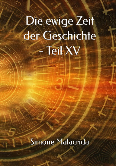 Die ewige Zeit der Geschichte - Teil XV