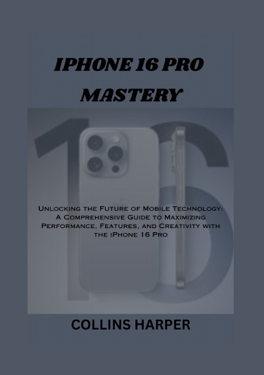 IPHONE 16 PRO MASTERY