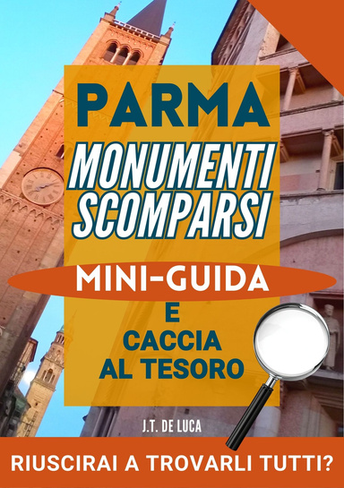 Parma: Monumenti Scomparsi