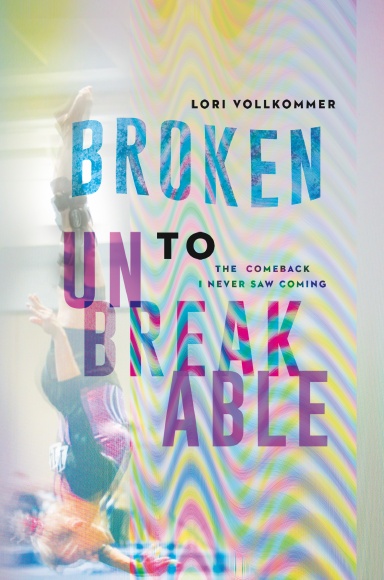 BROKEN TO UNBREAKABLE