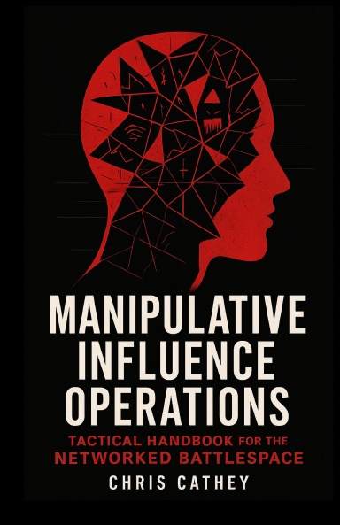 Manipulative Influence Operations: Tactical Handbook For The Networked Battlespace