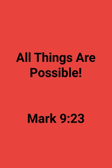 All things Are Possible!