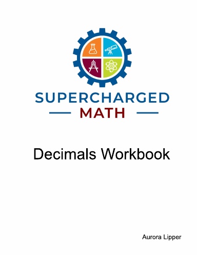 Supercharged Math Workbook 2 - Decimals- Coil Bound