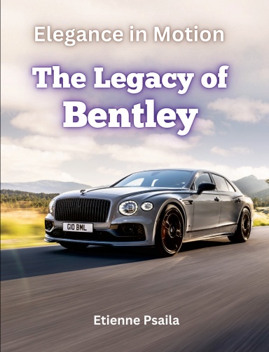 Elegance In Motion: The Legacy Of Bentley