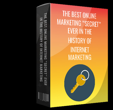 The Best Online Marketing Secret Ever In The History Of The Internet Marketing
