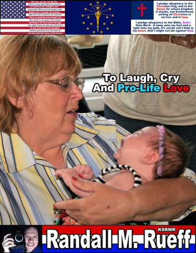 To Laugh, Cry And Pro-Life Love - The Installments