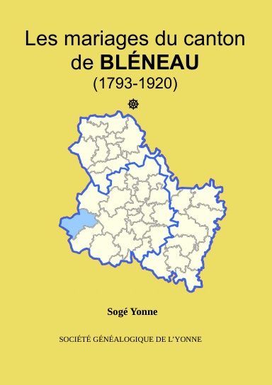 Les mariages canton de Bléneau (1793-1920) tome 1