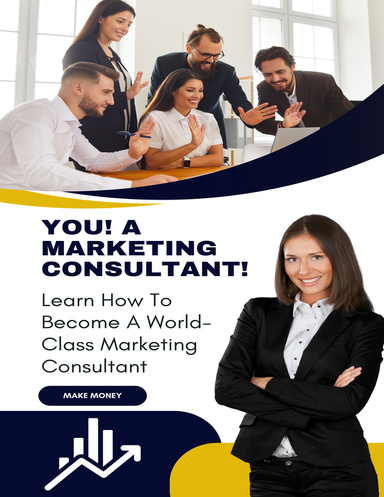 YOU! A Marketing Consultant!