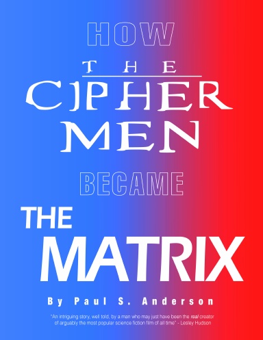 How the Ciphermen Became The Matrix