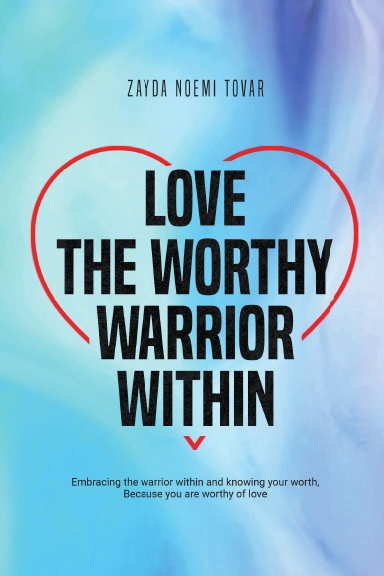 Love The Worthy Warrior Within