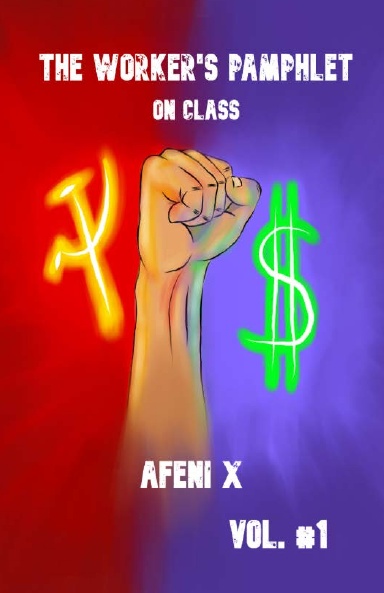 The Worker's Pamphlet: On Class