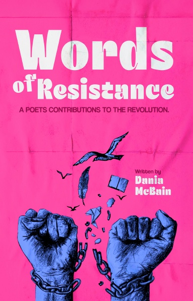 Words of Resistance: A Poets Contribution to The Revolution