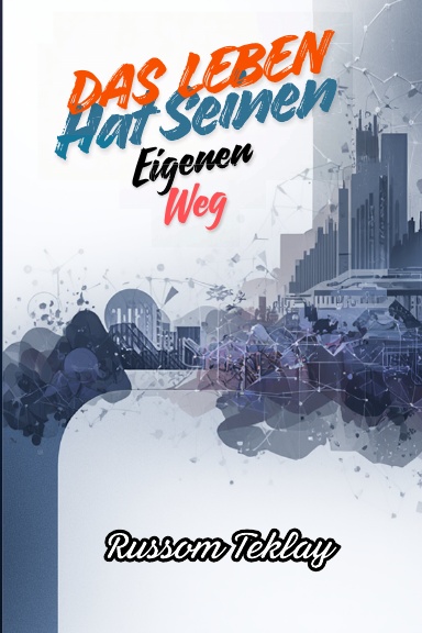 Das Leben hat seinen eigenen Weg
