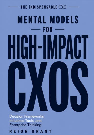 Mental Models for High-Impact CXOs