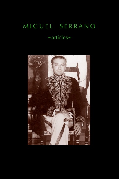 Miguel Serrano: Shorter Writings