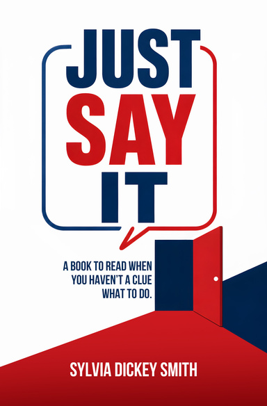 JUST SAY IT