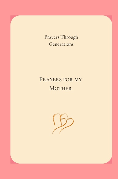 Prayers for my Mother