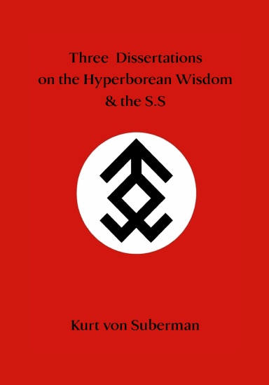 Three Dissertations on the Hyperborean Wisdom & the S.S