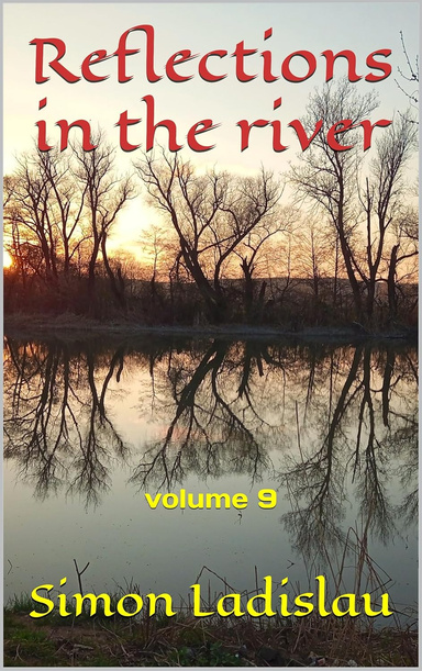 Reflections in the river, volume 9
