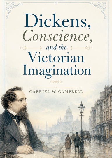Dickens, Conscience, and the Victorian Imagination