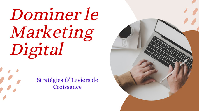 Dominer le Marketing Digital