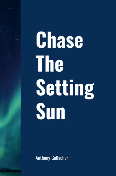 Chase The Setting Sun
