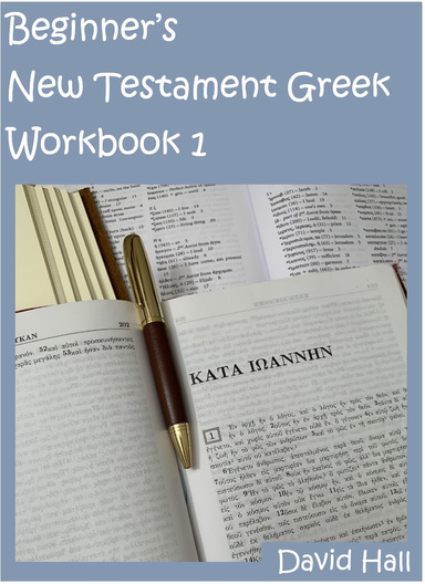 Beginner's New Testament Greek Workbook 1