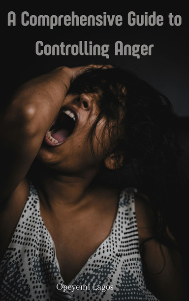 A Comprehensive Guide to Controlling Anger