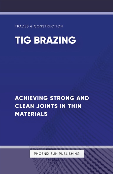 TIG Brazing - Achieving Strong and Clean Joints in Thin Materials