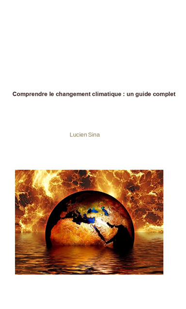 Comprendre le changement climatique : un guide complet