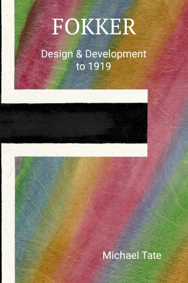 FOKKER: Design & Development to 1919