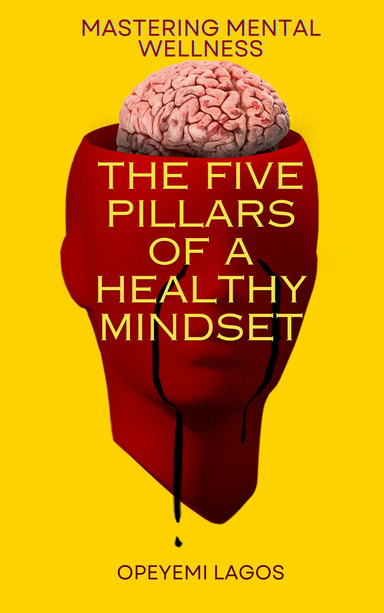 THE FIVE PILLARS OF A HEALTHY MINDSET
