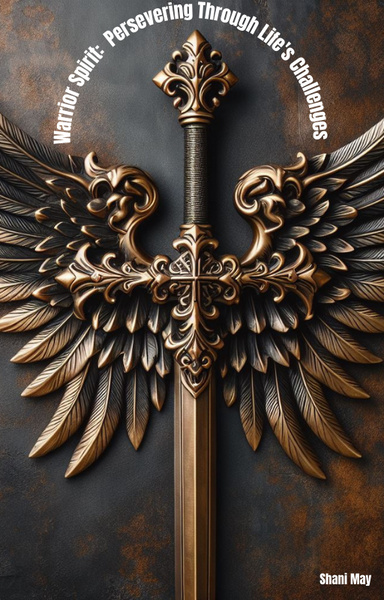 Warrior Spirit: Persevering Through Life's Challenges