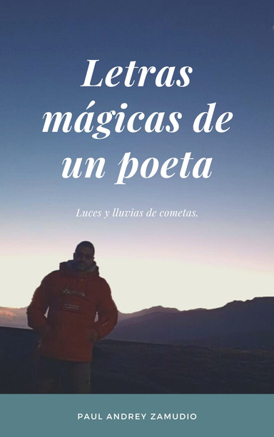 LETRAS MÁGICAS DE UN POETA. LUCES Y LLUVIAS DE COMETAS.