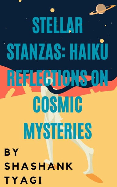 Stellar Stanzas: Haiku Reflections on Cosmic Mysteries